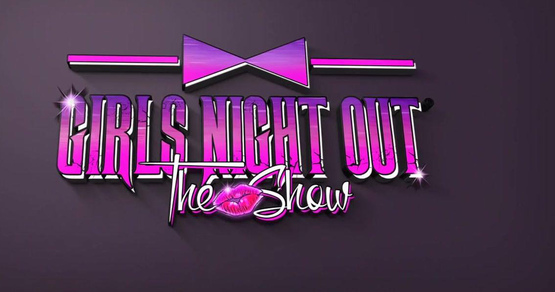 Girl's Night Out - The Show